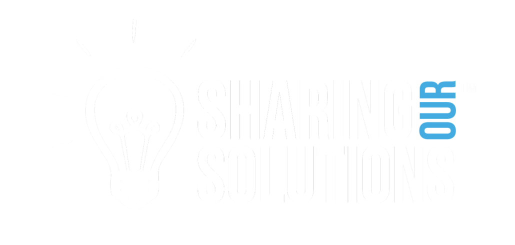 Sharing OUR Solutions™